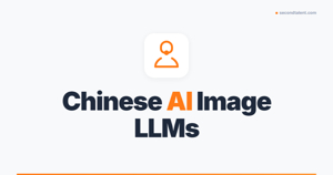5 Best Chinese LLMs for AI Image Generation [2026] | Second Talent