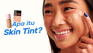 Berbeda dengan Foundation, Ini Pengertian Skin Tint Beserta ...